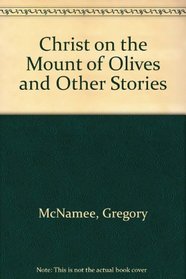 Christ on the Mount of Olives and Other Stories