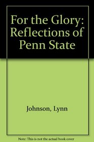 For the Glory: Reflections of Penn State