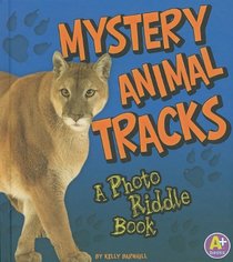 Mystery Animal Tracks: A Photo Riddle Book (Nature Riddles)