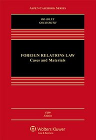 Foreign Relations Law: Cases & Materials, Fifth Edition