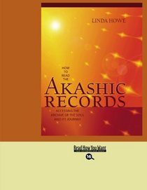 How to Read the Akashic Records (EasyRead Large Bold Edition): Accessing the Archive of the Soul and its Journey