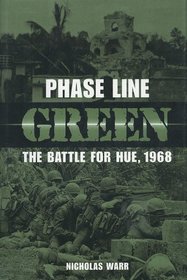 Phase Line Green: The Battle for Hue, 1968