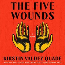 The Five Wounds: A Novel