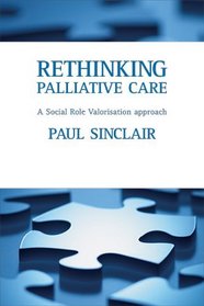 Rethinking Palliative Care: A Social Role Valorization Approach