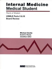 Internal Medicine Medical Student USMLE Parts II & III: Pearls of Wisdom