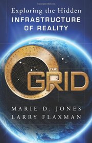The Grid: Exploring the Hidden Infrastructure of Reality