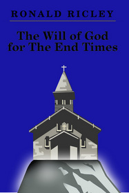 The Will of God for the End Times