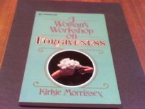 Woman's Workshop on Forgiveness