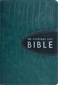 The Everyday Life Bible: The Power of God's Word for Everyday Living