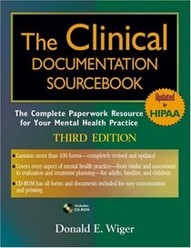 The Clinical Documentation Sourcebook : The Complete Paperwork Resource for Your Mental Health Practice  (Practice Planners)