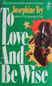 To Love and Be Wise (Alan Grant, Bk 4)