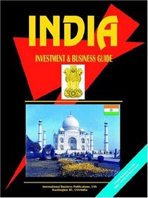 India Investment & Business Guide (World Investment and Business Library)