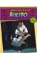 Aikido (Martial Arts in Action)