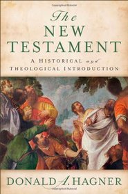 New Testament, The: A Historical and Theological Introduction
