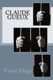 Claude Gueux (French Edition)