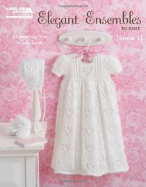 Elegant Ensembles to knit, Book 2  (Leisure Arts #4760)