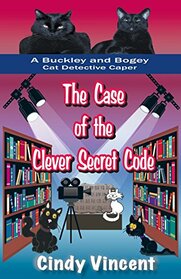 The Case of the Clever Secret Code (A Buckley and Bogey Cat Detective Caper)