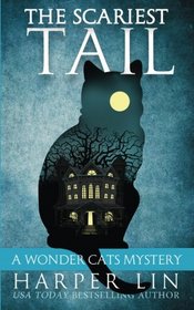 The Scariest Tail (A Wonder Cats Mystery) (Volume 4)