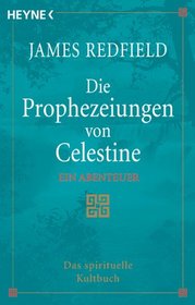 Die Prophezeiungen von Celestine. Ein Abenteuer.