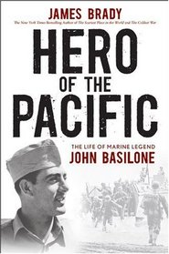Hero of the Pacific: The Life of Marine Legend John Basilone
