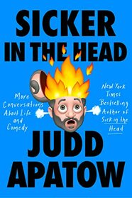 Sicker in the Head: More Conversations About Life and Comedy