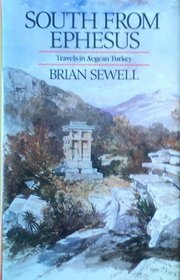 South from Ephesus: Travels in Aegean Turkey
