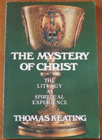 The Mystery of Christ: The Liturgy as Spiritual Experience