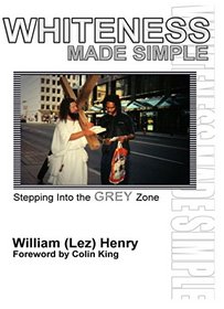 Whiteness Made Simple: Stepping into the Grey Zone