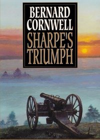 Sharpe's Triumph: Richard Sharpe and the Battle of Assaye, September 1803 (Richard Sharpe Adventure Series)