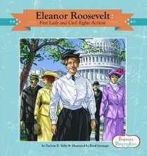 Eleanor Roosevelt: First Lady and Civil Rights Activist (Beginner Biographies)