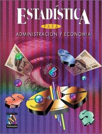Estadistica Para Administracion y Economia (SPANISH TRANSLATION OF STATISTICS FOR BUSINESS AND ECONOMICS, 7E/(0-538-87593-3)