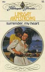 Surrender My Heart (Harlequin Presents, No 951)