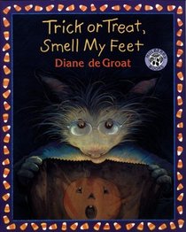 Trick Or Treat, Smell My Feet (Turtleback School & Library Binding Edition)