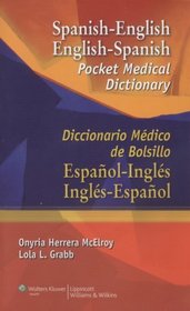 Spanish-English English-Spanish Pocket Medical Dictionary: Diccionario Mdico de Bolsillo Espaol-Ingls Ingls-Espaol (Spanish ... English to Spanish Medical Dictionary)