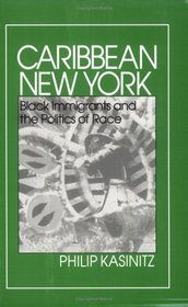 Caribbean New York: Black Immigrants and the Politics of Race (Anthropology of Contemporary Issues)