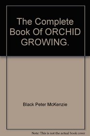The complete book of orchid growing