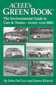 ACEEE's Green Book: The Environmental Guide to Cars & Trucks, Model Year 2003