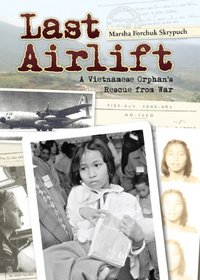 Last Airlift: A Vietnamese Orphan's Rescue from War