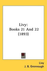 Livy: Books 21 And 22 (1893)