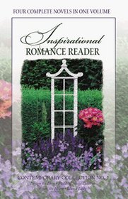 Inspirational Romance: A Collection of Four Unabridged Inspirational Romances in One Volume