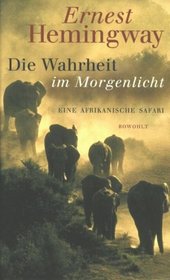 Die Wahrheit im Morgenlicht. Eine afrikanische Safari.