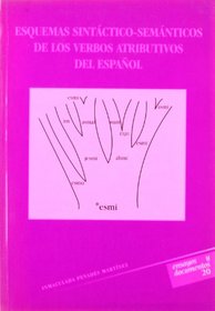 Esquemas sintactico-semanticos de los verbos atributivos del espanol (Ensayos y documentos) (Spanish Edition)