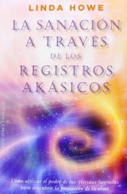 La sanacion a traves de los registros akasicos (Spanish Edition)