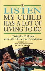 Listen-- My Child Has a Lot of Living to Do: The Partnership Between Parents and Professionals in Caring for Children With Life-Threatening Condition