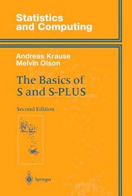 The Basics of S and S-Plus  (Statistics and Computing)