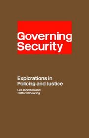 Governing Security: Explorations of Policing and Justice