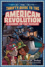 The Thrifty Guide to the American Revolution (The Thrifty Guides)