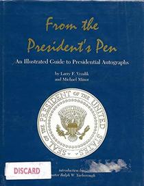 From the President's Pen: An Illustrated Guide to Presidential Autographs