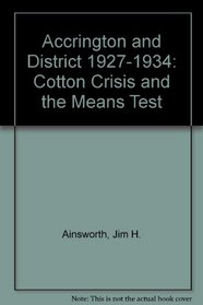 Accrington and District 1927-1934: Cotton Crisis and the Means Test
