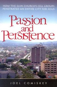 Passion and Persistence: How the Elim Church's Cell Groups Penetrated an Entire City for Jesus